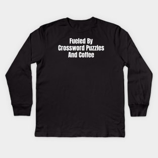 Fueled By Crossword Puzzles And Coffee Kids Long Sleeve T-Shirt